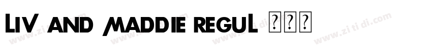 Liv and Maddie Regul字体转换